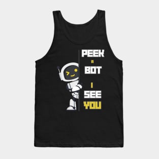 Peek a Bot i see you Tank Top